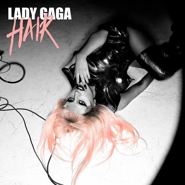 lady gaga hair cover single. Lady Gaga#39;s quot;Hairquot; single hit