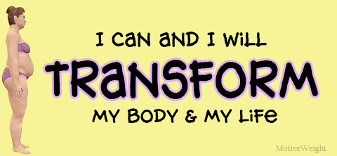 I can and I will transform my body and my life
