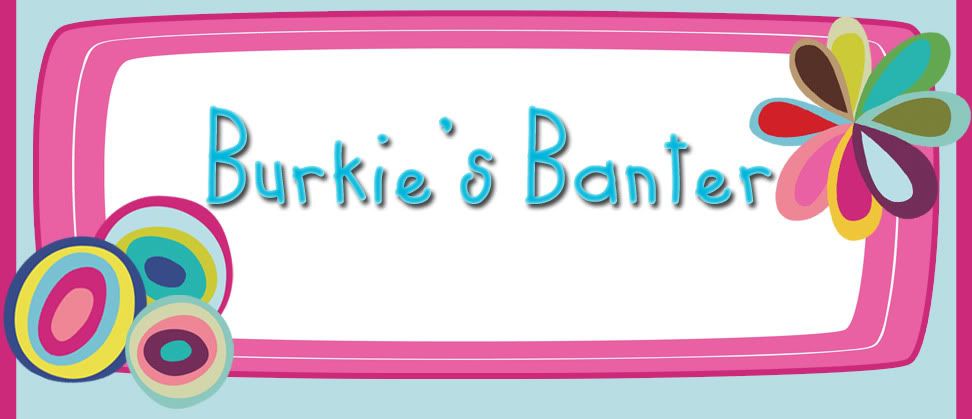 Burkie's Banter